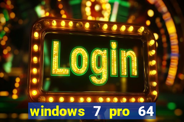 windows 7 pro 64 bits iso download